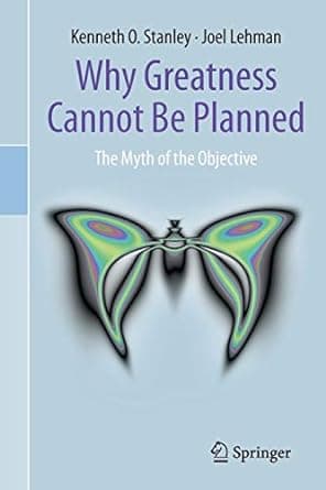 Why Greatness Cannot Be Planned
